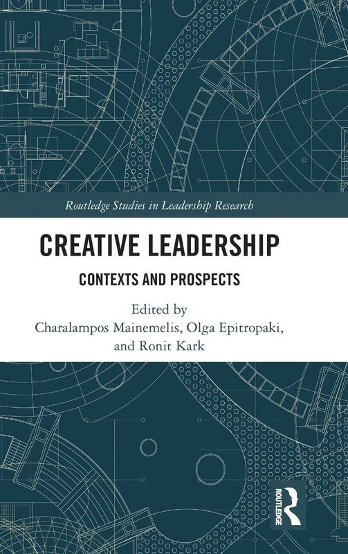 Creative Leadership: Contexts and Prospects (Routledge Studies in Leadership Research)