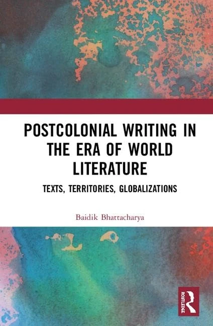 Routledge Postcolonial Writing in the Era of World Literature