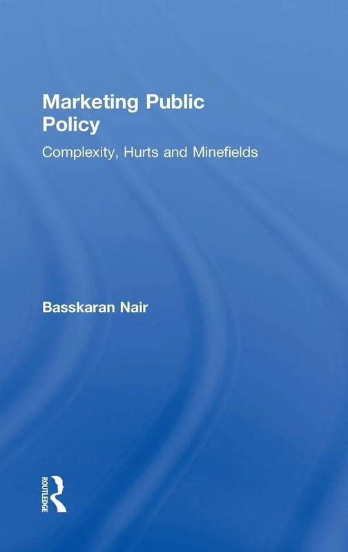 Marketing Public Policy: Complexity, Hurts and Minefields