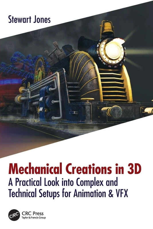 Mechanical Creations in 3D: A Practical Look into Complex and Technical Setups for Animation & VFX - Image 1