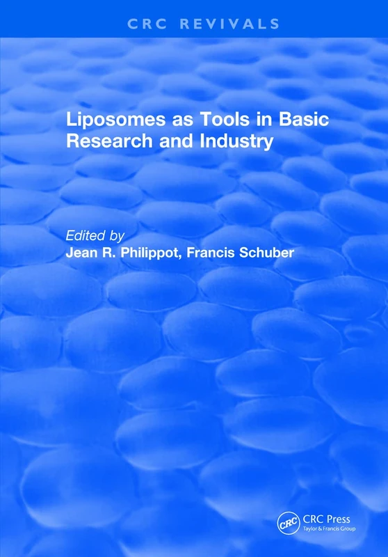 Liposomes as Tools in Basic Research and Industry (1994) (CRC Press Revivals)