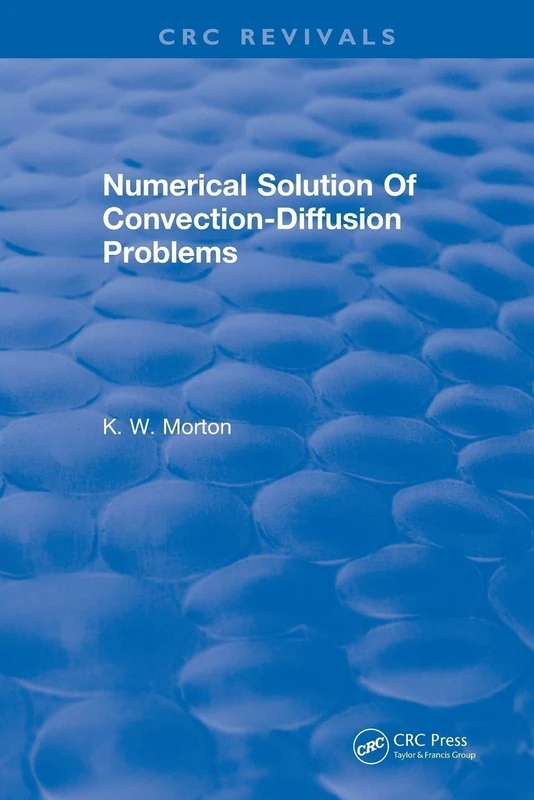 Revival: Numerical Solution Of Convection-Diffusion Problems (1996) (CRC Press Revivals)