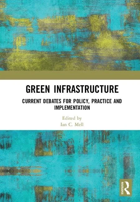 Routledge Green Infrastructure - Policy, Practice and Implementation