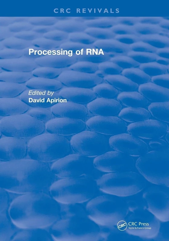 Processing of RNA: Processing of RNA (1983) (CRC Press Revivals)