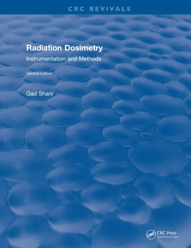 Revival: Radiation Dosimetry Instrumentation and Methods (2001): Instrumentation and Methods (CRC Press Revivals)