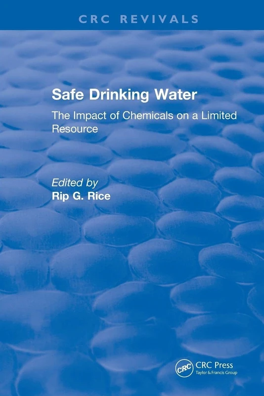 Revival: Safe Drinking Water (1985): The Impact of Chemicals on a Limited Resource (CRC Press Revivals)