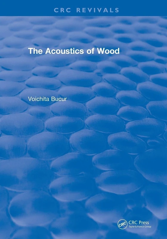 Revival: The Acoustics of Wood (1995) (CRC Press Revivals)