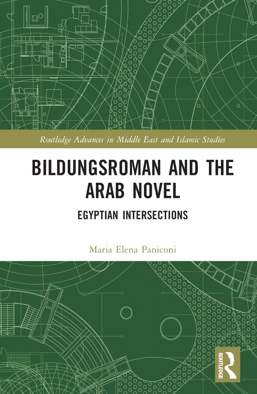 Routledge Bildungsroman and the Arab Novel: Egyptian Intersections