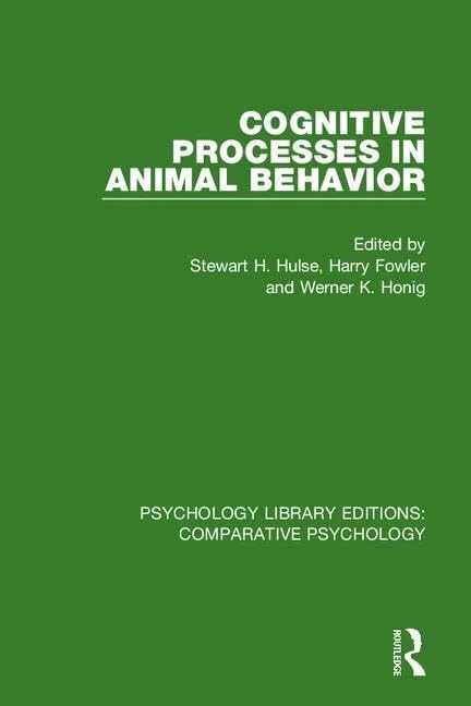 Cognitive Processes in Animal Behavior (Psychology Library Editions: Comparative Psychology)