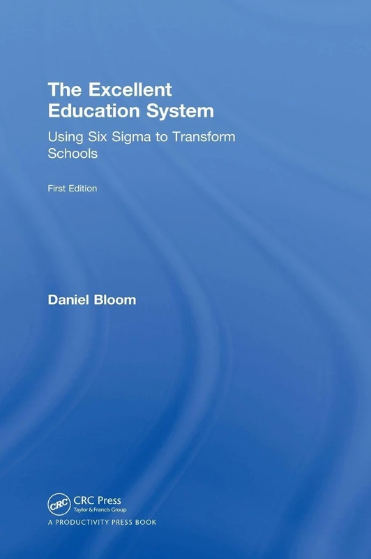 The Excellent Education System: Using Six Sigma to Transform Schools