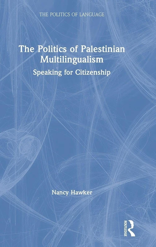 Routledge - The Politics of Palestinian Multilingualism Book