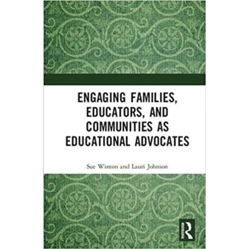 Engaging Families, Educators, and Communities as Educational Advocates