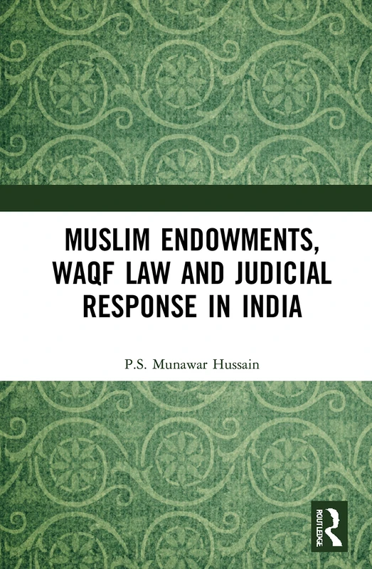 Muslim Endowments, Waqf Law and Judicial Response in India