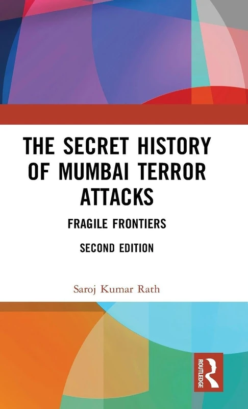 Routledge - The Secret History of Mumbai Terror Attacks
