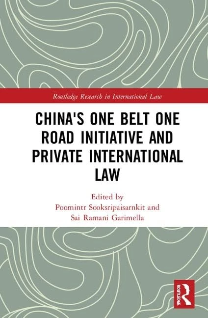 China's One Belt One Road Initiative and Private International Law (Routledge Research in International Law)