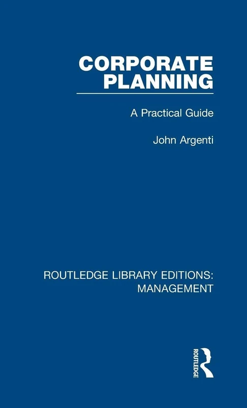 Routledge Corporate Planning: A Practical Guide - Management