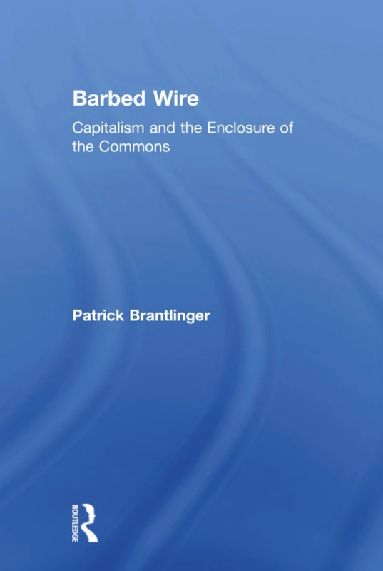 Barbed Wire: Capitalism and the Enclosure of the Commons - Image 1