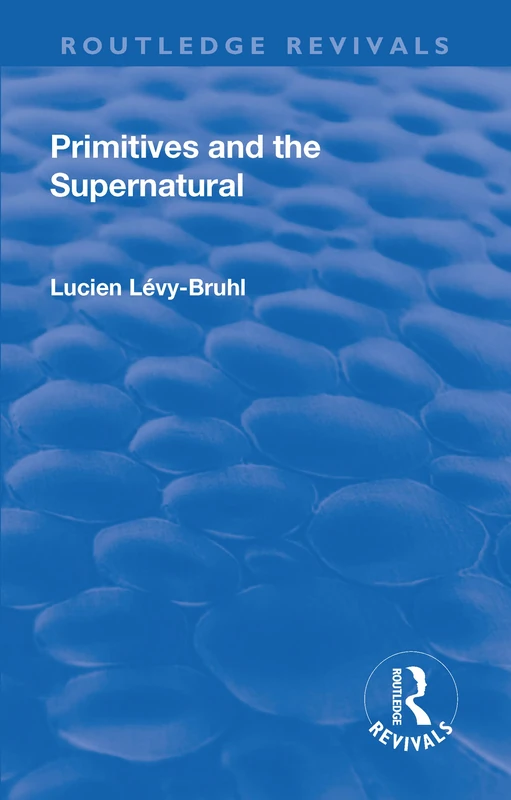 Primitives and the Supernatural (Routledge Revivals)