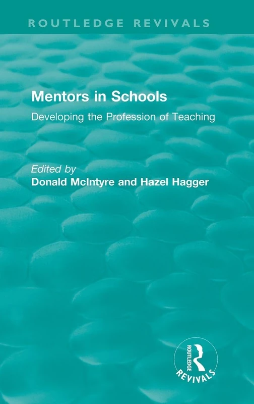 Mentors in Schools (1996): Developing the Profession of Teaching (Routledge Revivals)