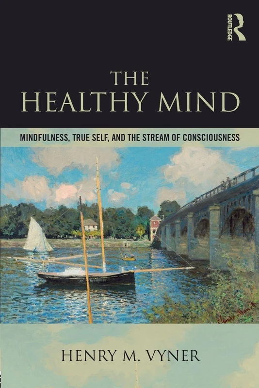 The Healthy Mind: Mindfulness, True Self, and the Stream of Consciousness - Image 1