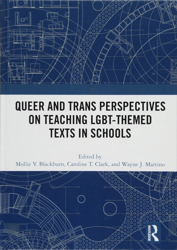 Routledge - Queer and Trans Perspectives on Teaching LGBT Texts