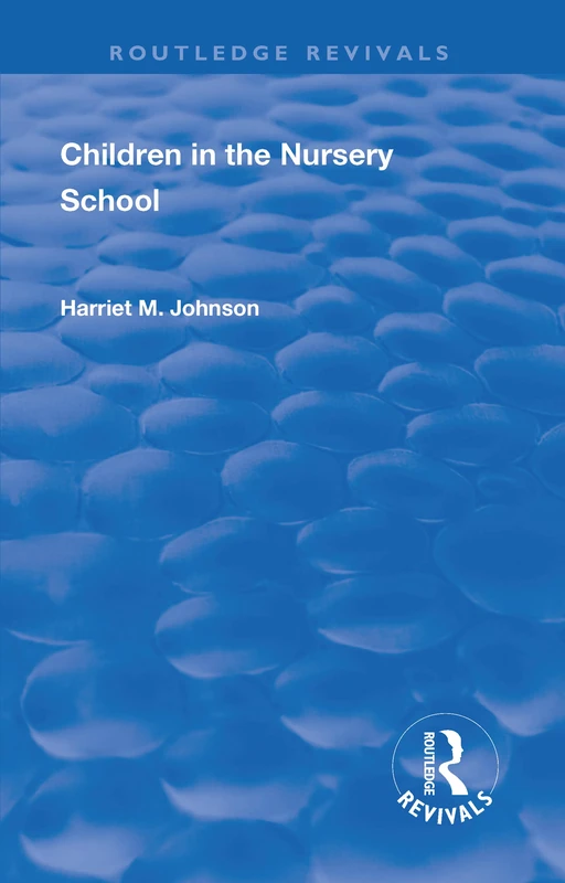Revival: Children in the Nursery School (1928) (Routledge Revivals)