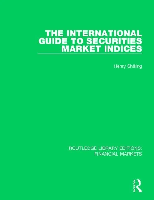 The International Guide to Securities Market Indices: 11 (Routledge Library Editions: Financial Markets) - Image 1