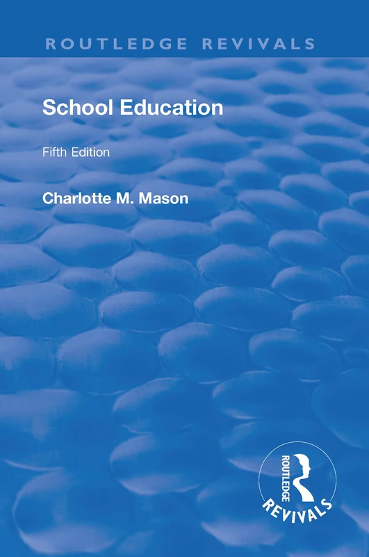 School Education: Volume III: 3 (Routledge Revivals)