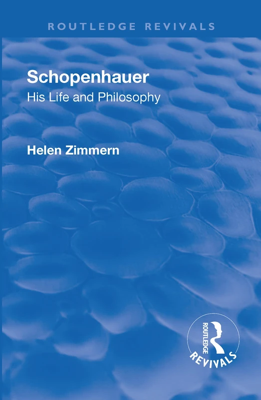 Revival: Schopenhauer: His Life and Philosophy (1932): His Life and Philosophy (Routledge Revivals)