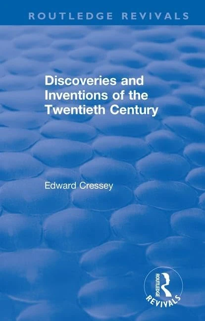 Discoveries and Inventions of the Twentieth Century (Routledge Revivals)