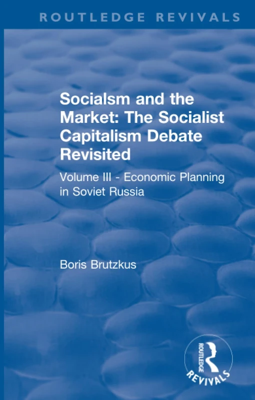Revival: Economic Planning in Soviet Russia (1935): The socialist Capitalism Debate Revisited: Socialsm and the Market (Volume III): 3 (Routledge Revivals)