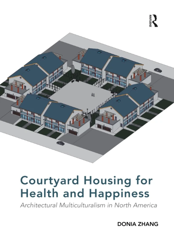 Courtyard Housing for Health and Happiness: Architectural Multiculturalism in North America - Image 1