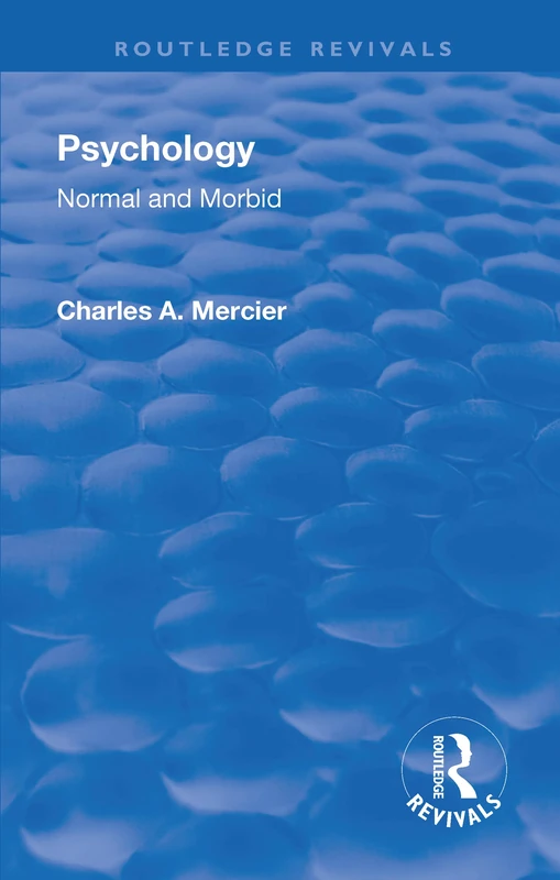 Revival: Psychology: Normal and Morbid (1901) (Routledge Revivals)