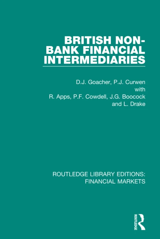 British Non-Bank Financial Intermediaries: 14 (Routledge Library Editions: Financial Markets)