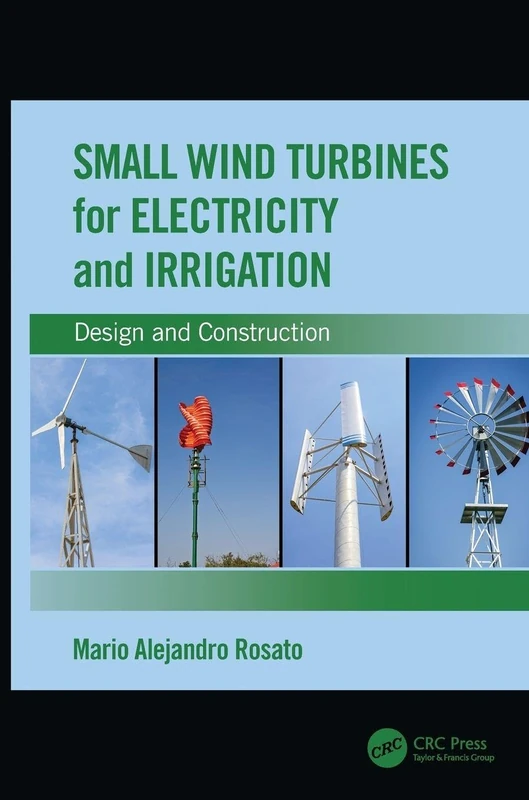 Small Wind Turbines for Electricity and Irrigation: Design and Construction