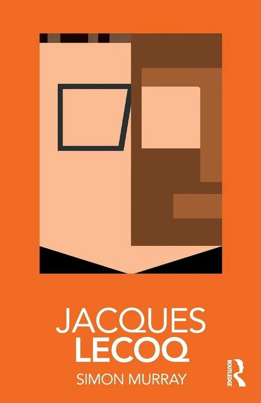 Jacques Lecoq (Routledge Performance Practitioners)