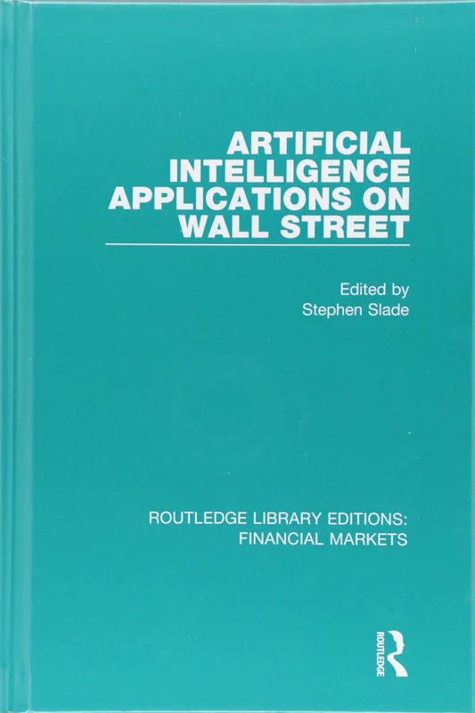 Artificial Intelligence Applications on Wall Street: 16 (Routledge Library Editions: Financial Markets) - Image 1