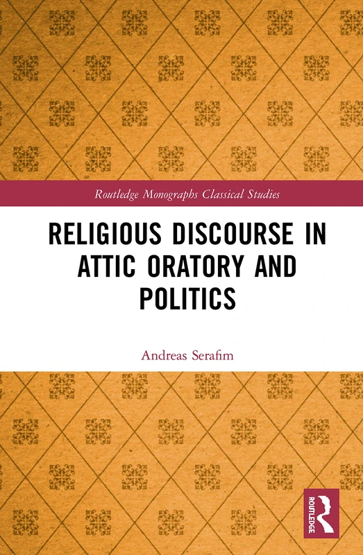 Routledge Religious Discourse in Attic Oratory and Politics