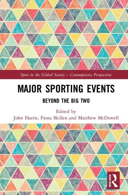 Routledge Major Sporting Events: Beyond the Big Two Book