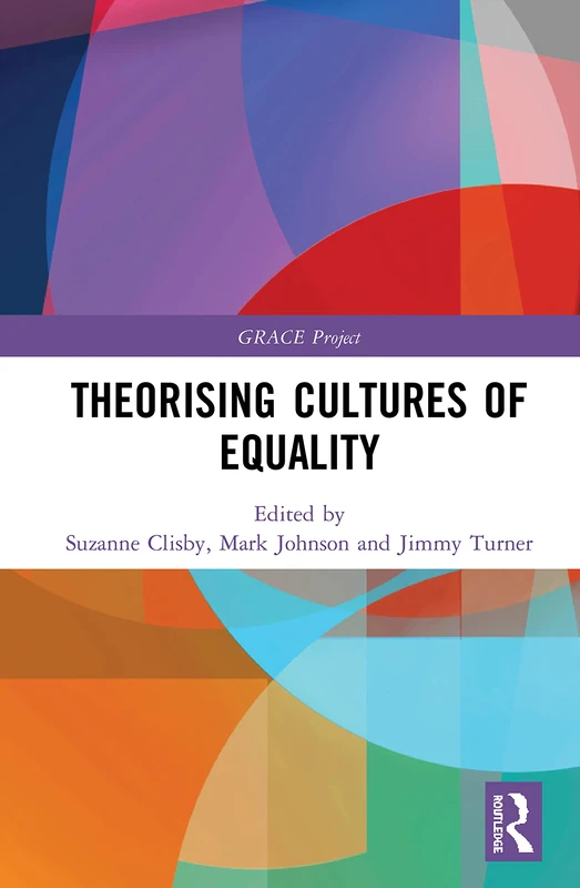 Routledge Theorising Cultures of Equality (GRACE Project) Book