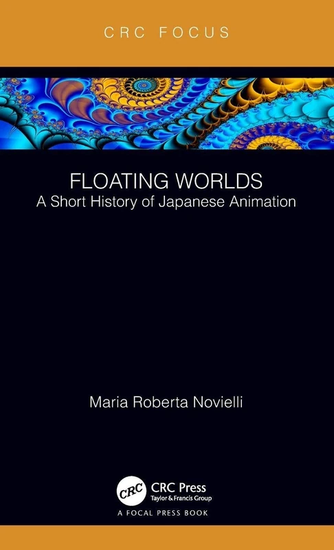 Floating Worlds: A Short History of Japanese Animation (Focus Animation)