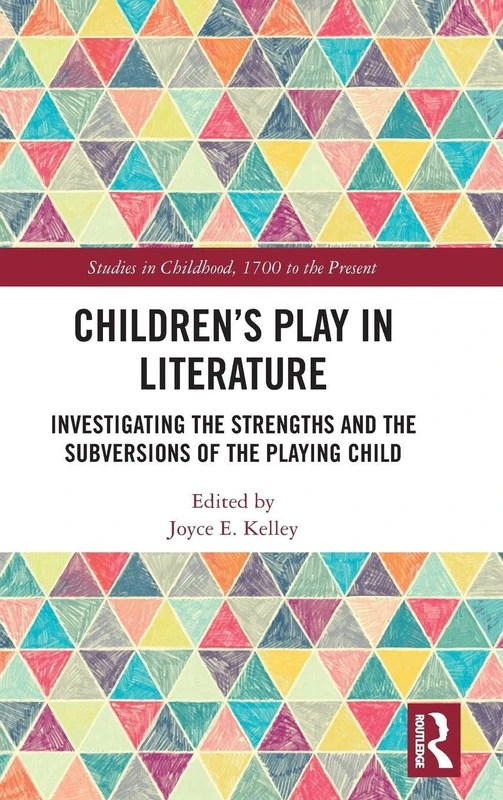 Routledge Children's Play in Literature - Studies in Childhood