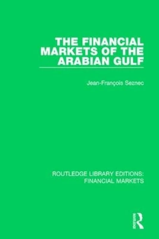 The Financial Markets of the Arabian Gulf: 18 (Routledge Library Editions: Financial Markets)