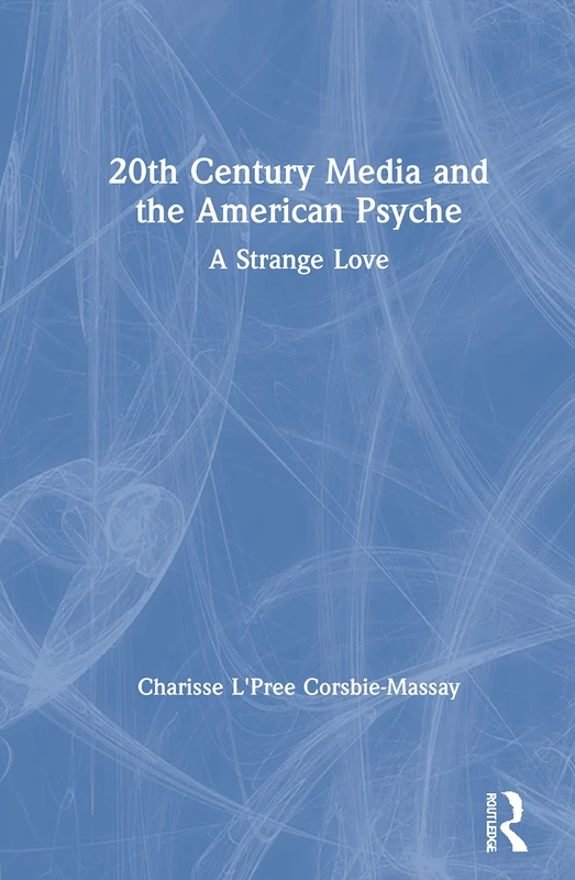 Routledge - 20th Century Media and the American Psyche Book - Image 1