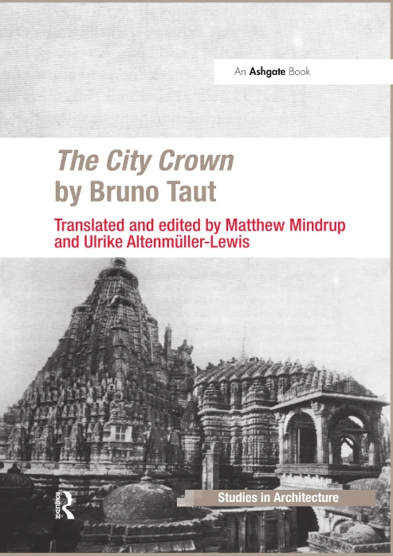 The City Crown by Bruno Taut (Ashgate Studies in Architecture)