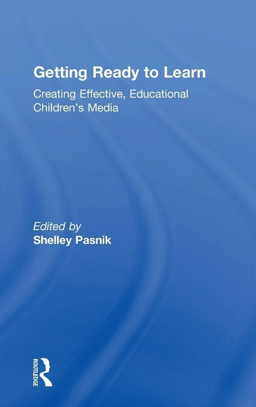 Getting Ready to Learn: Creating Effective, Educational Children’s Media