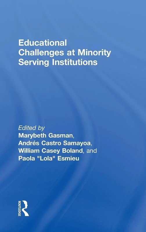 Routledge - Educational Challenges at Minority Serving Institutions