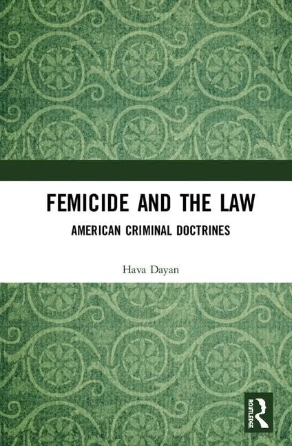 Routledge - Femicide and the Law: American Criminal Doctrines