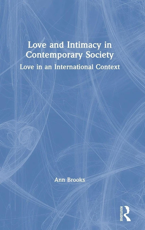 Routledge Love and Intimacy in Contemporary Society Book