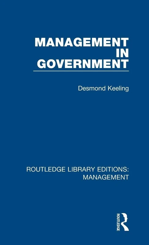 Routledge Management in Government - Routledge Library Editions